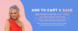 Morgan & Taylor Banner promoting the ADD TO CART & SAVE offer. The offer includes: FREE EXPRESS SHIPPING for all AU orders, 15% off for orders over $100 and 20% off for orders over $150. Ends 11am Friday 1st November.